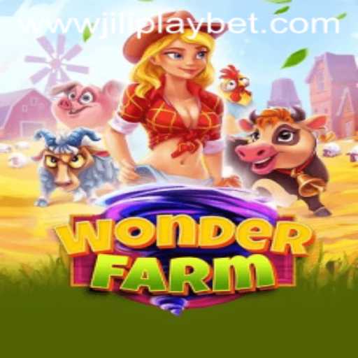 Explore the Thrilling World of WonderFarm and the Jiliplay Bet Feature